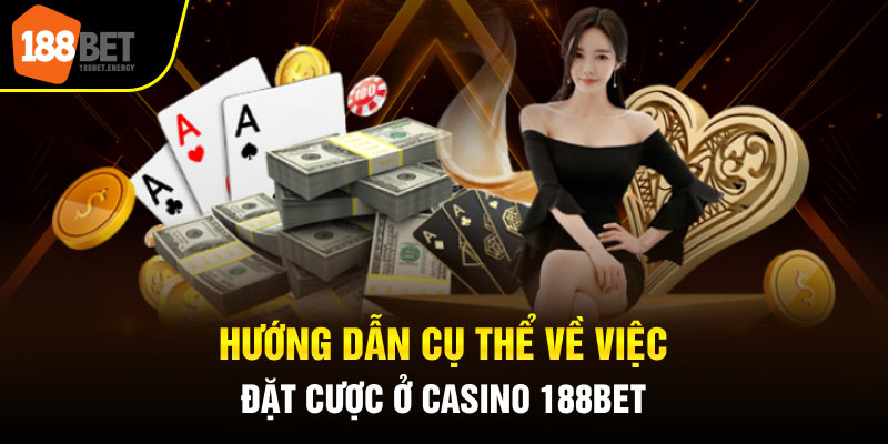 casino 188bet 3 Hướng dẫn cụ thể về việc đặt cược ở Casino 188Bet