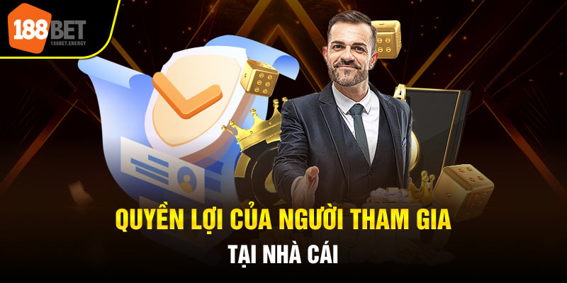 chinh sach bao mat 188bet 3 Quyền lợi của người tham gia tại nhà cái