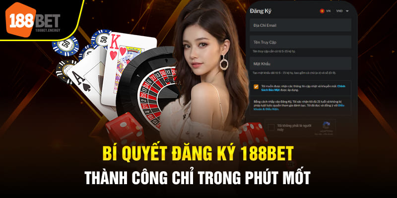 dang ky 188bet 4 Bí quyết đăng ký 188BET thành công chỉ trong phút mốt