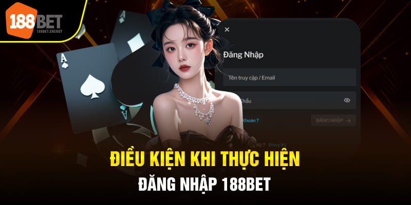 dang nhap 188bet 1 Điều kiện khi thực hiện đăng nhập 188BET