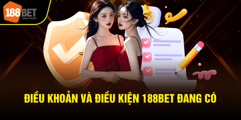 Điều khoản và điều kiện 188BET đang có