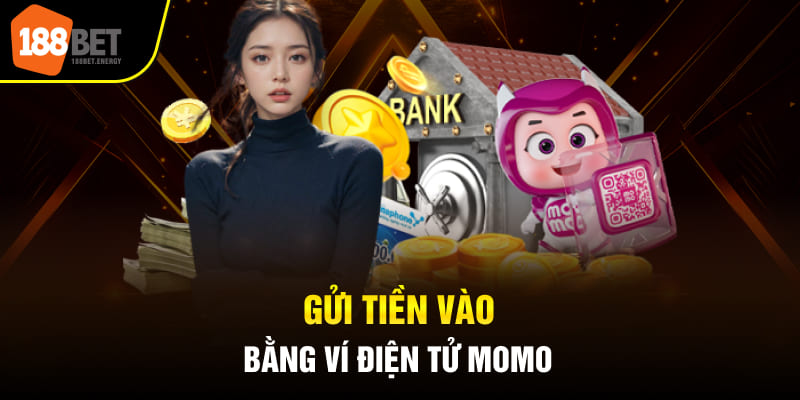 nap tien 188bet 2 Gửi tiền vào bằng ví điện tử Momo
