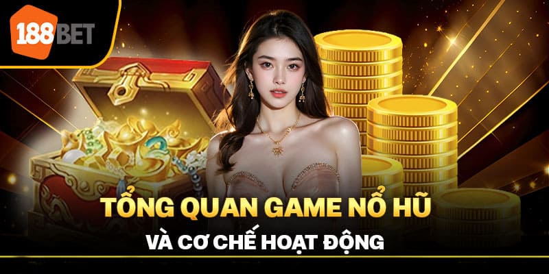 no hu 188bet 1 Tổng quan game Nổ Hũ 188Bet và cơ chế hoạt động