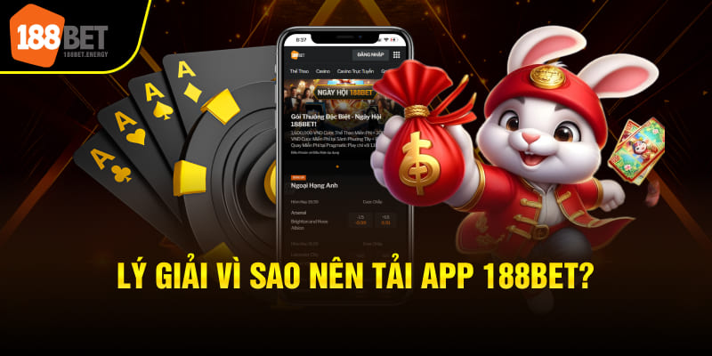 tai app 188bet 1 Lý giải vì sao nên tải app 188BET?